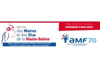 1er Salon des Maires et des Elus de la Haute-Saône & Assemblée Générale de l'AMF70
